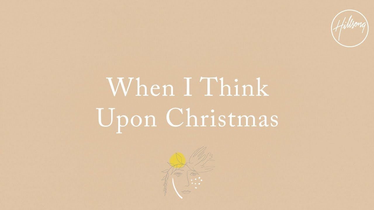 When I Think Upon Christmas  - Hillsong Worship